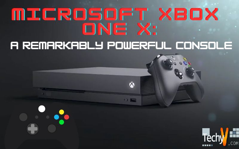 Microsoft Xbox One X: A Remarkably Powerful Console