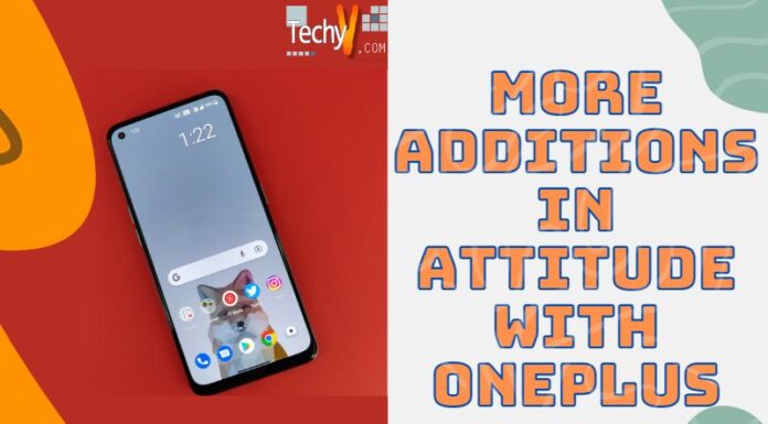 More Additions In Attitude With OnePlus