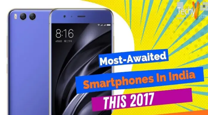 Most-Awaited Smartphones In India This 2017