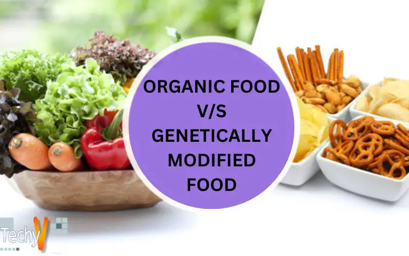 Organic Food v/s Genetically Modified Food