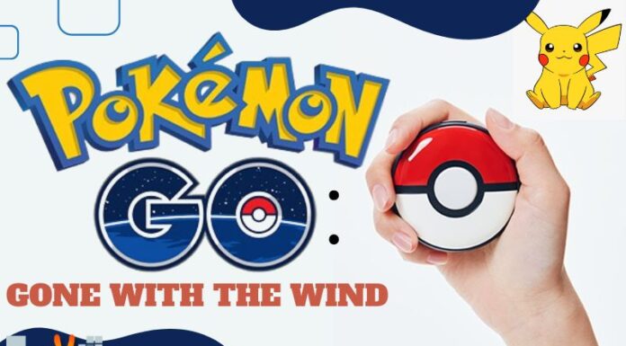 Pokemon Go: Gone With The Wind