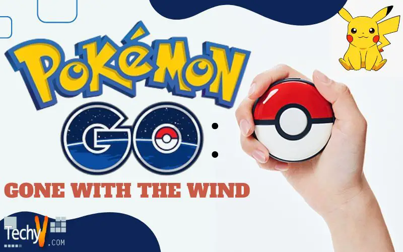 Pokemon Go: Gone With The Wind