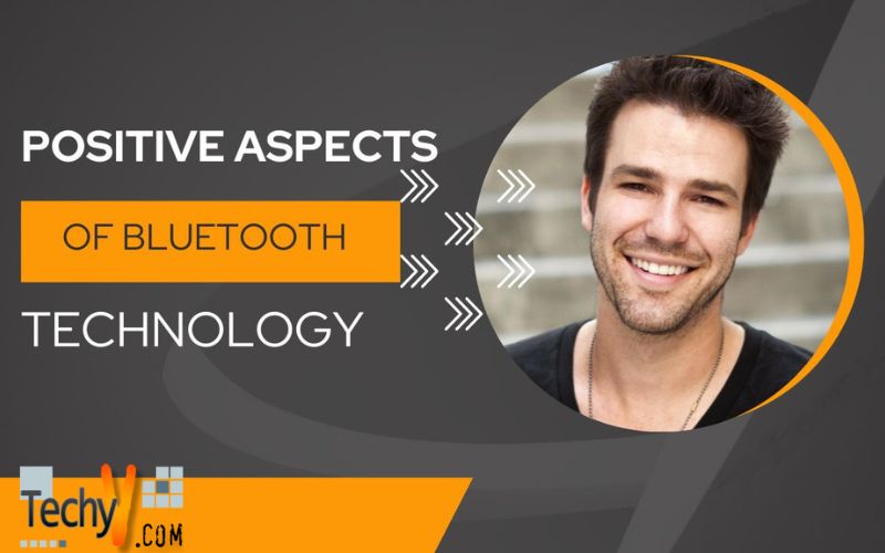 Positive Aspects Of Bluetooth Technology