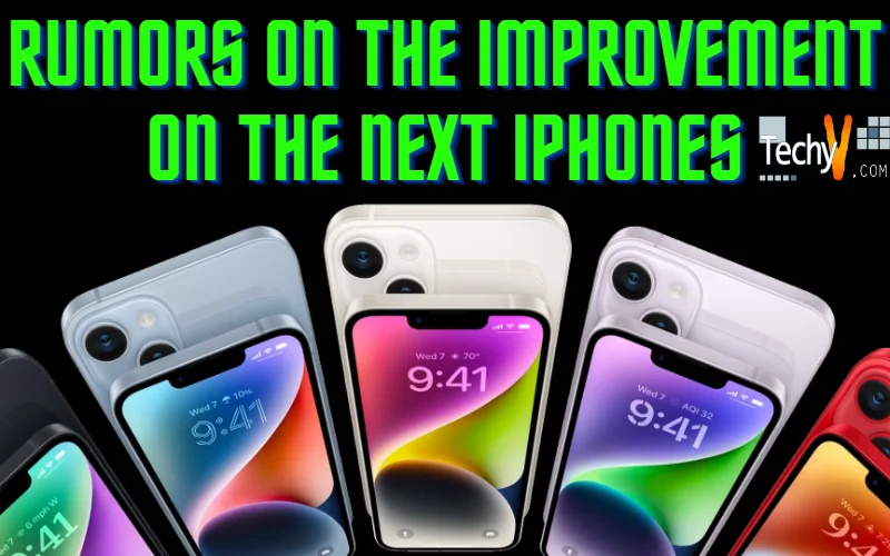 Rumors On The Improvement On The Next iPhones