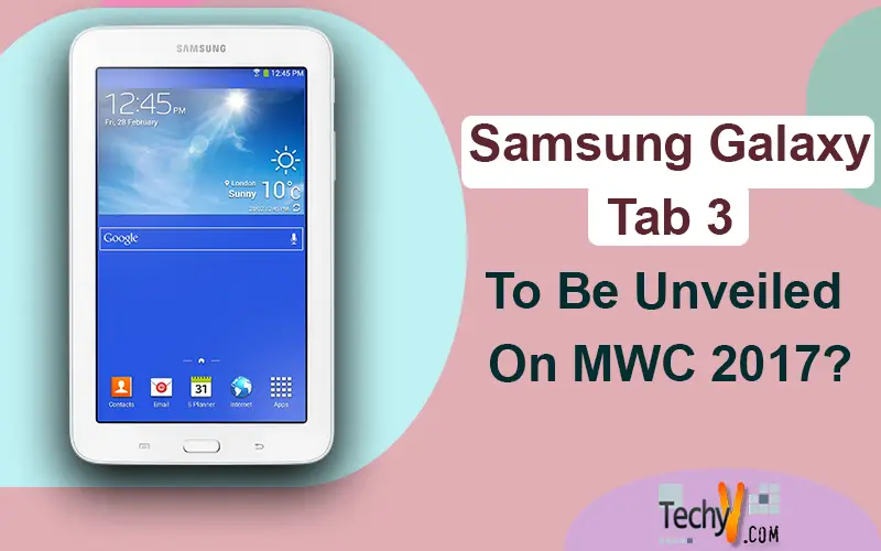 Samsung Galaxy Tab 3 To Be Unveiled On MWC 2017?