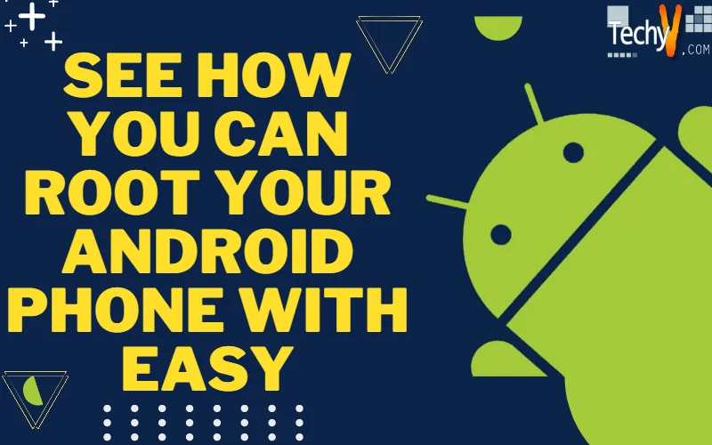 See How You Can Root Your Android Phone With Easy