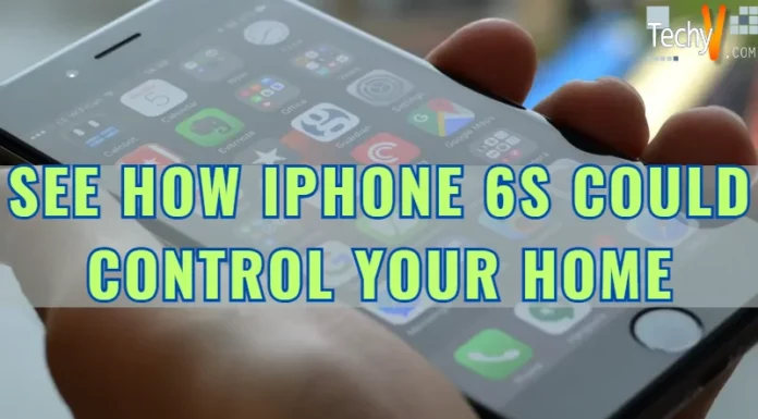 See How iPhone 6S Could Control Your Home