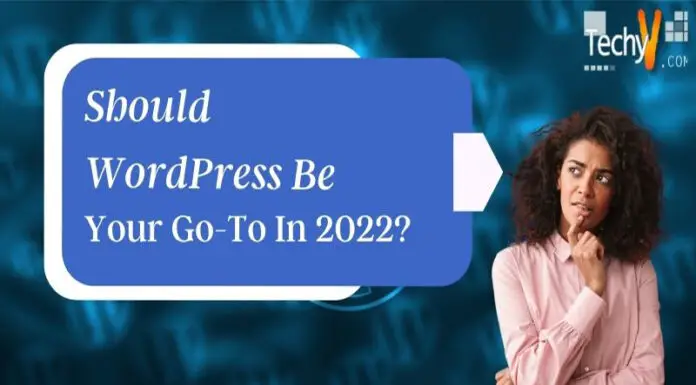 Should WordPress Be Your Go-To In 2022?
