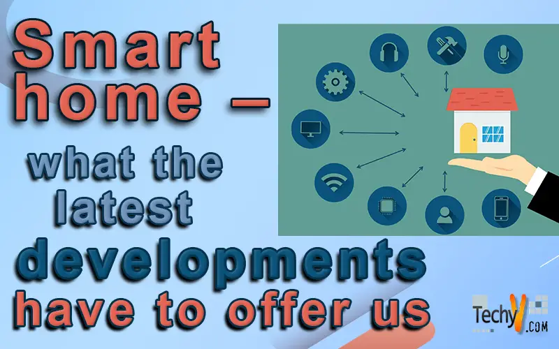 Smart home - what the latest developments have to offer us