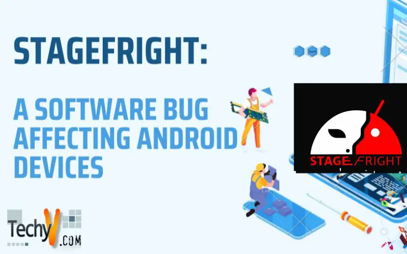 Stagefright: A Software Bug Affecting Android Devices