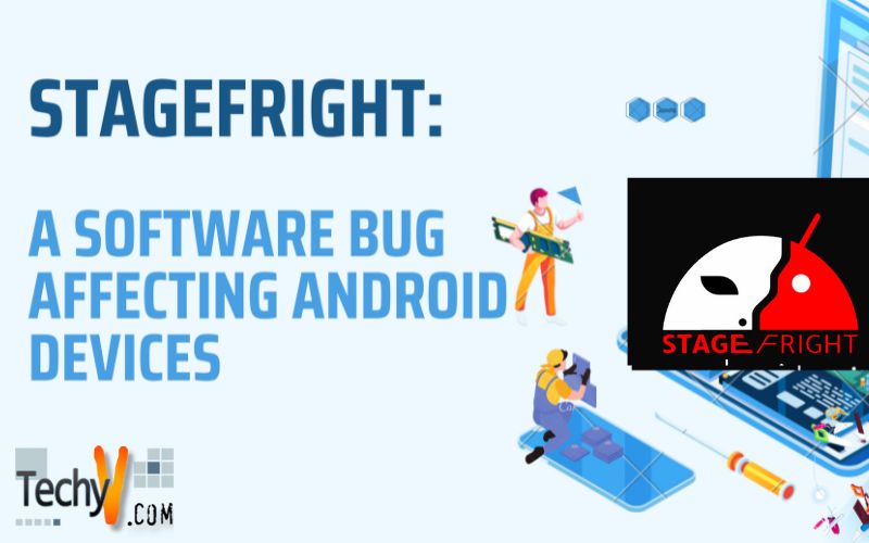 Stagefright: A Software Bug Affecting Android Devices