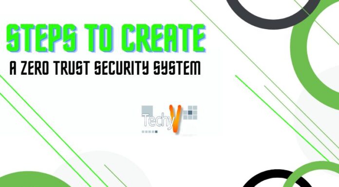 Steps To Create A Zero Trust Security System