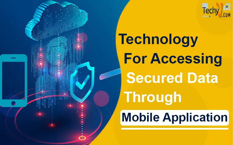 Technology For Accessing Secured Data Through Mobile Application