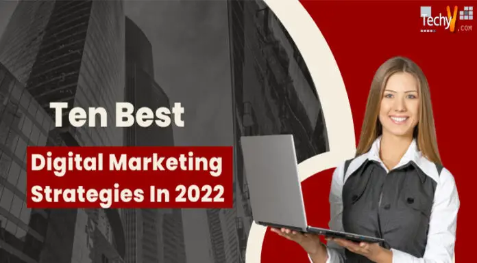 Ten Best Digital Marketing Strategies In 2022