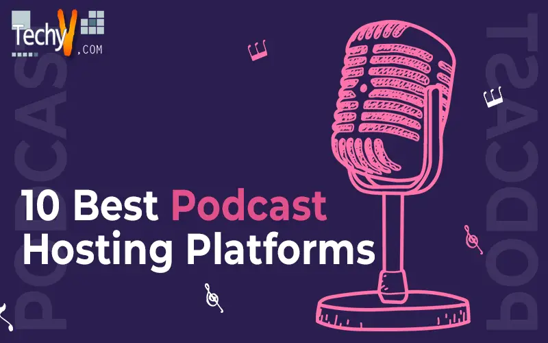 Ten Best Podcast Hosting Platforms