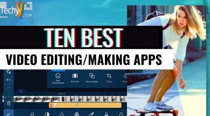Ten Best Video Editing/making Apps