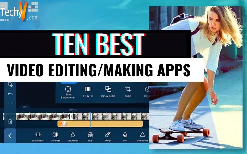 Ten Best Video Editing/making Apps