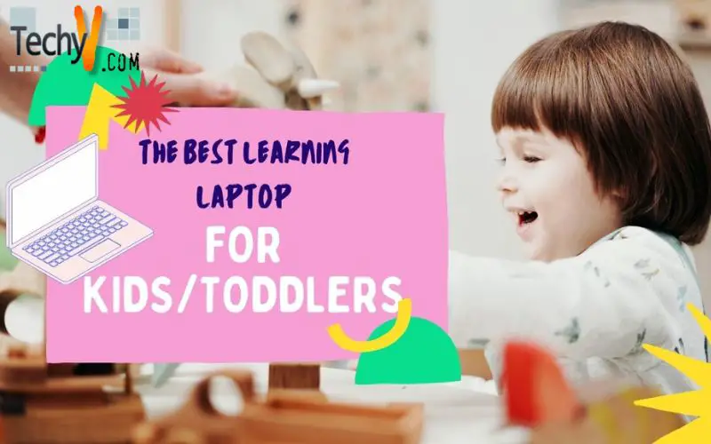 The Best Learning Laptop For Kids/Toddlers