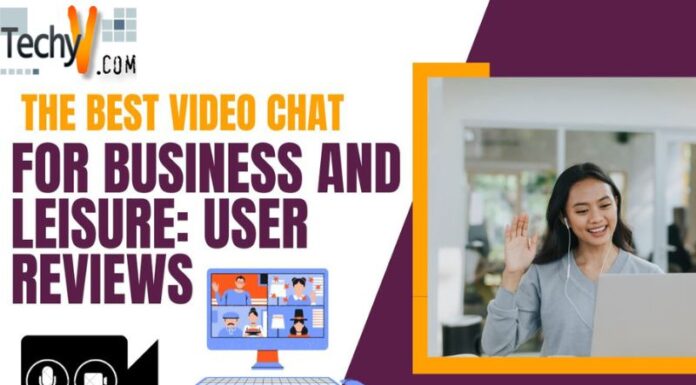 The Best Video Chat For Business And Leisure: User Reviews