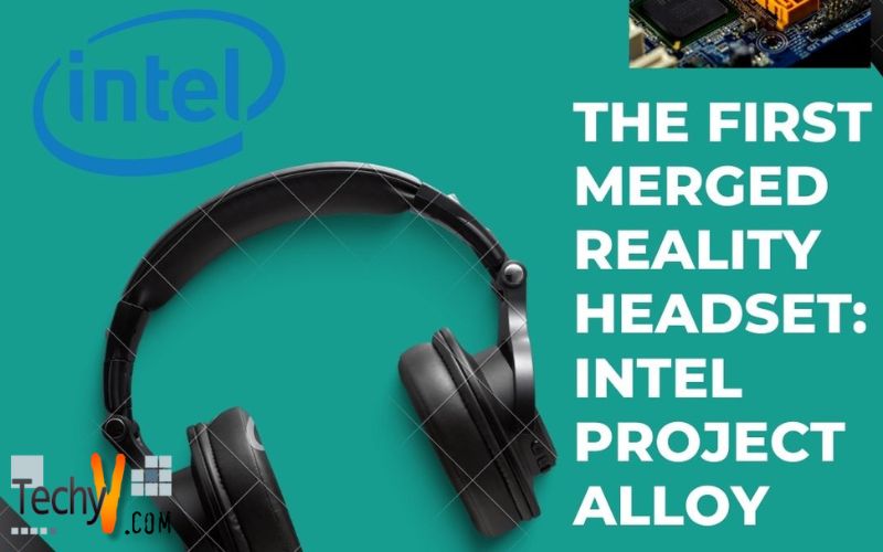 The First Merged Reality Headset: Intel Project Alloy