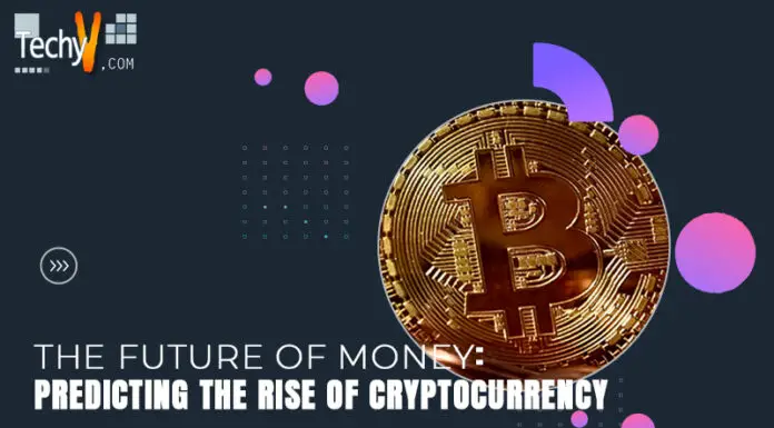 The Future Of Money: Predicting The Rise Of Cryptocurrency