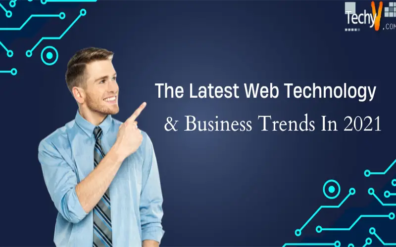 The Latest Web Technology & Business Trends In 2021