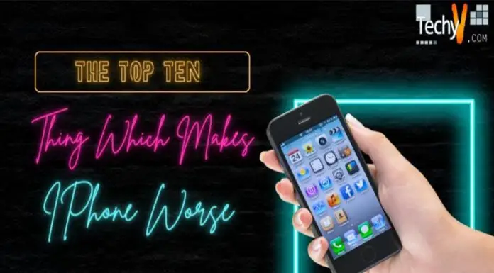 The Top Ten Thing Which Makes IPhone Worse
