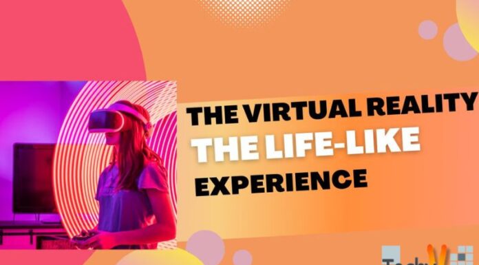 The Virtual Reality- The Life-like Experience