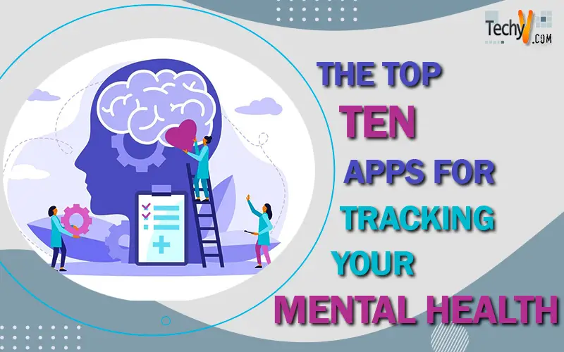 The Top Ten Apps For Tracking Your Mental Health
