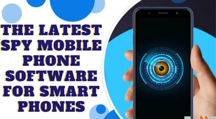 The Latest Spy Mobile Phone Software for Smart Phones