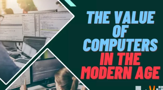 The Value Of Computers In The Modern Age