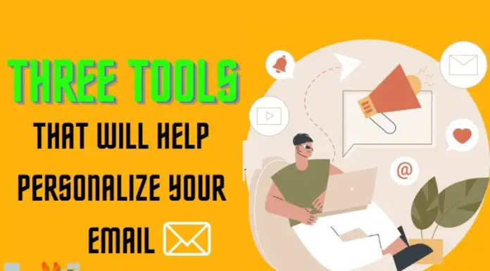 Three Tools That Will Help Personalize Your Email