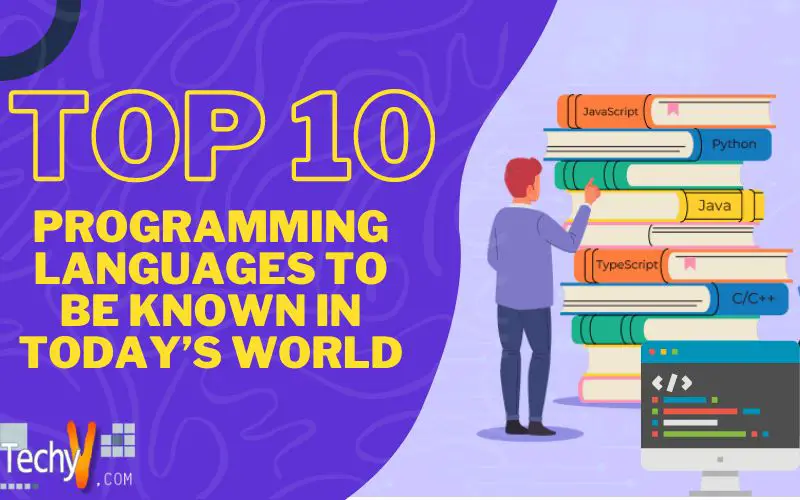 Top 10 Programming Languages To Be Known In Today’s World