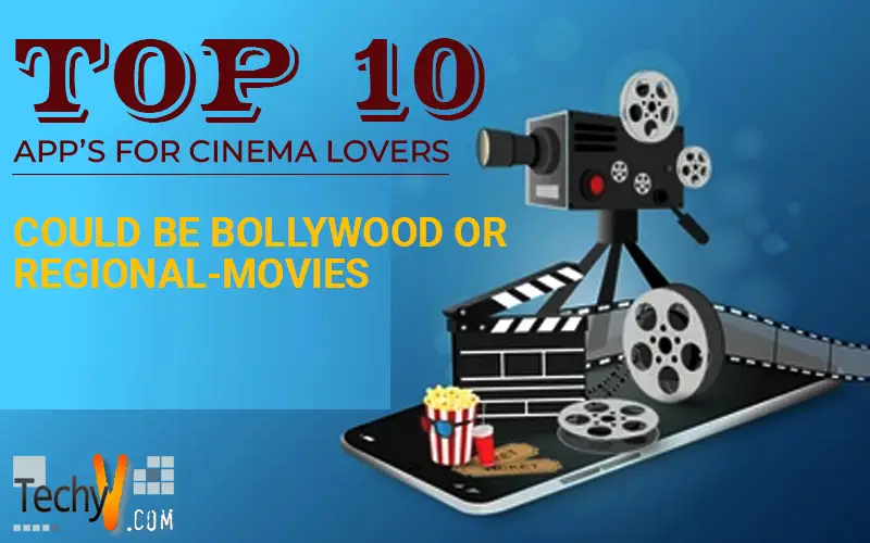 Top 10 APP's For Cinema Lovers Could Be Bollywood Or Regional-Movies