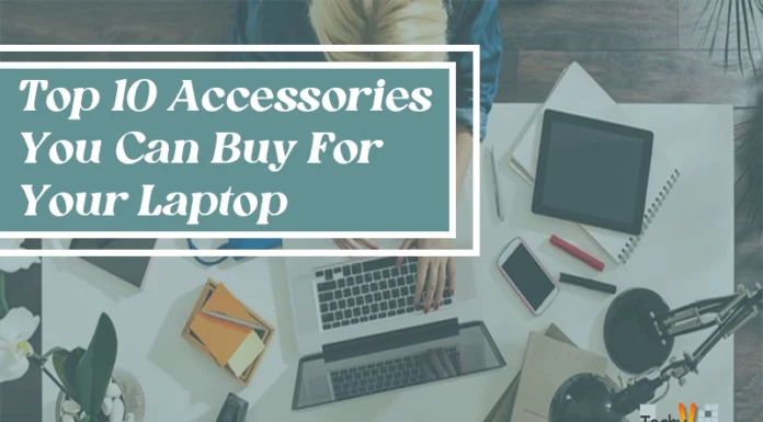 Top 10 Accessories You Can Buy For Your Laptop