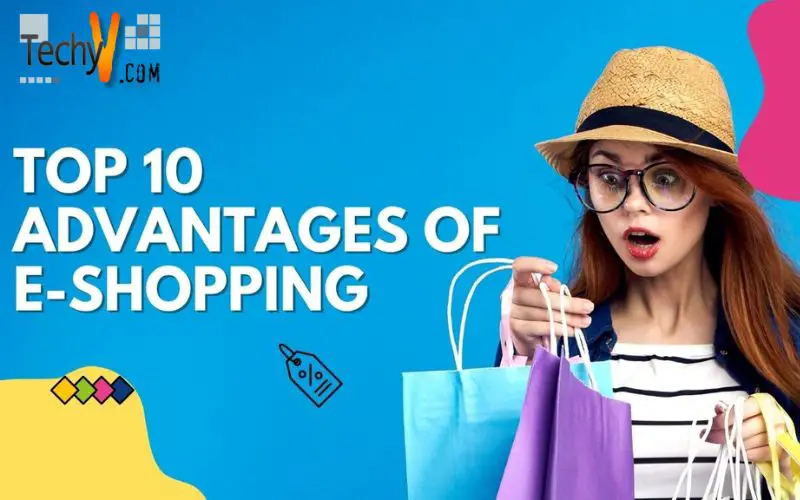 Top 10 Advantages Of E-Shopping