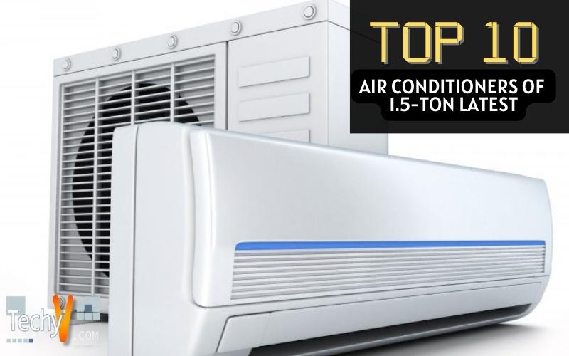 Top 10 Air Conditioners Of 1.5-ton Latest