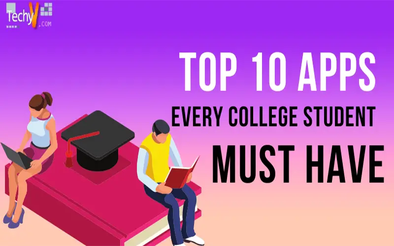 Top 10 Apps Every College Student Must Have