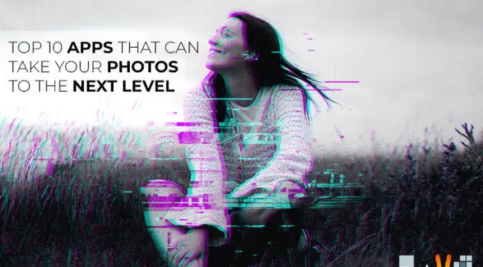 Top 10 Apps That Can Take Your Photos To The Next Level