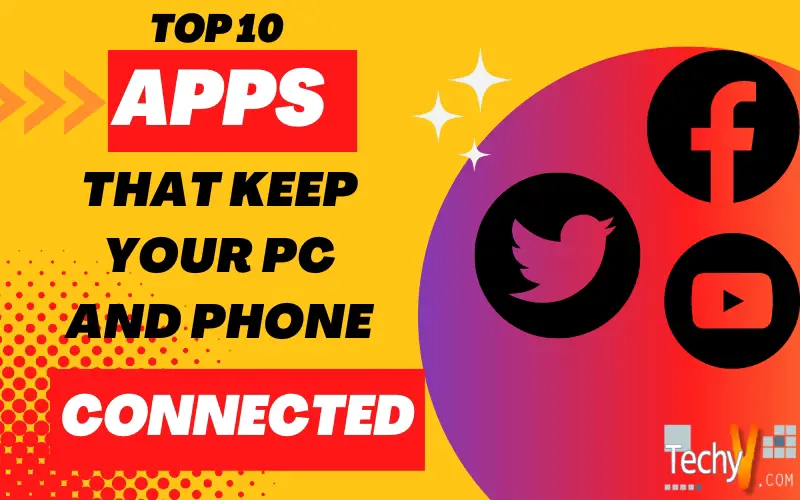 Top 10 Apps That Keep Your PC And Phone Connected