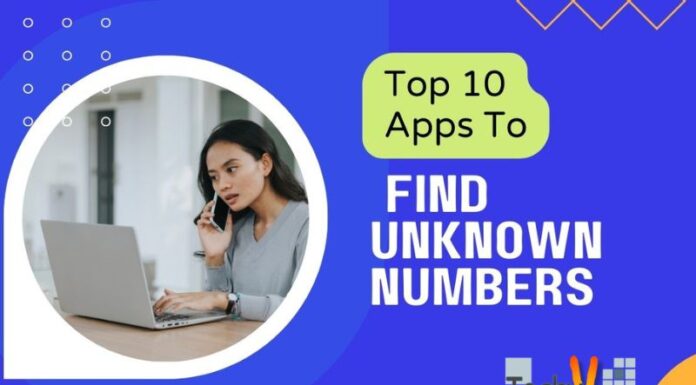 Top 10 Apps To Find Unknown Numbers