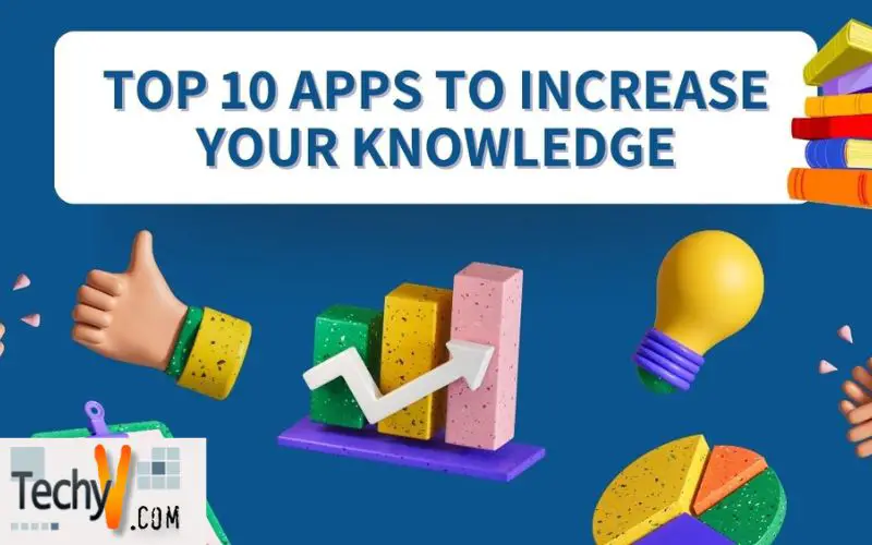Top 10 Apps To Increase Your Knowledge
