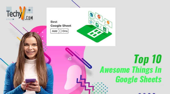 Top 10 Awesome Things In Google Sheets