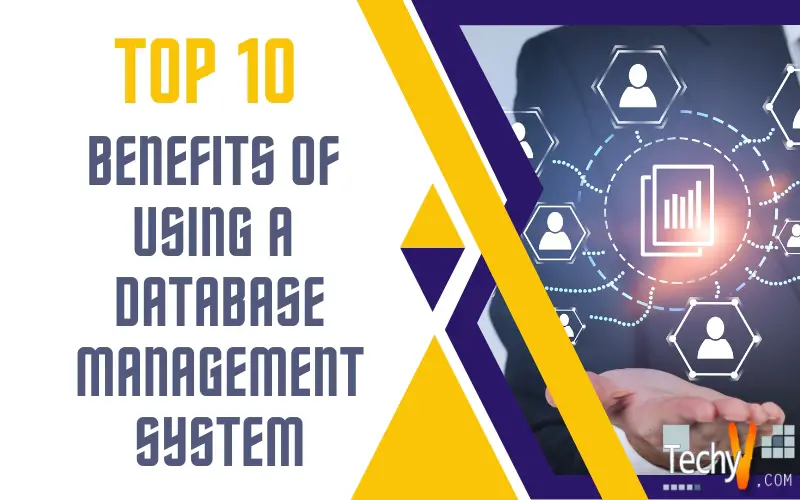 Top 10 Benefits Of Using A Database Management System