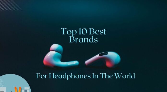 Top 10 Best Brands For Headphones In The World