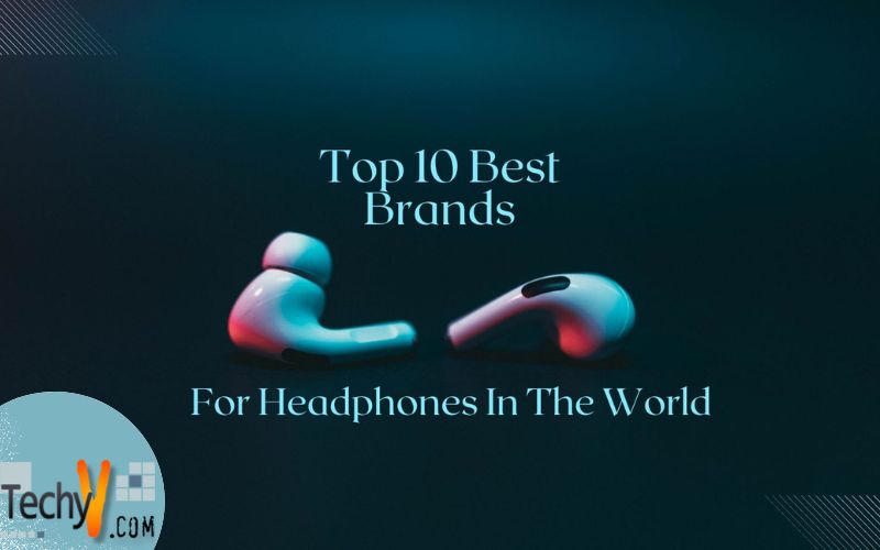 Top 10 Best Brands For Headphones In The World