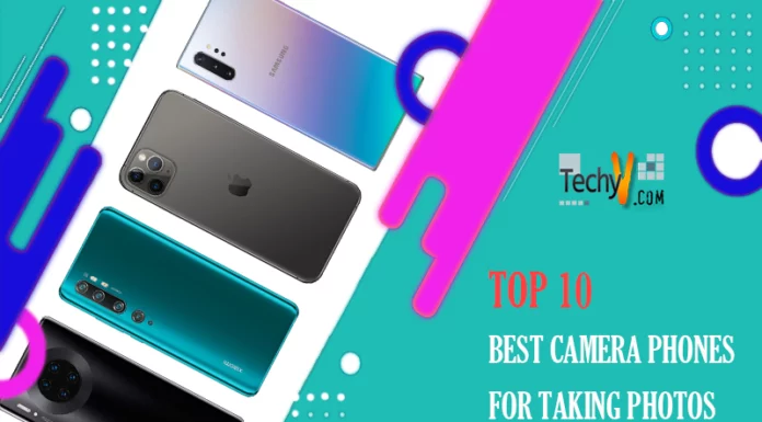 Top 10 Best Camera Phones For Taking Photos