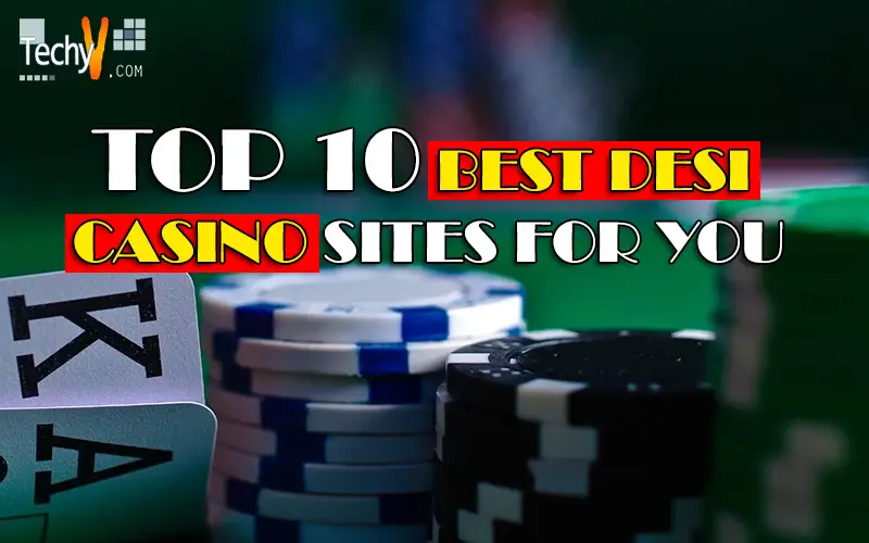 Top 10 Best Desi Casino Sites For You