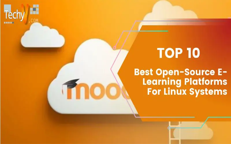 Top 10 Best Open-Source E-Learning Platforms For Linux Systems