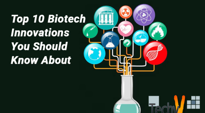 Top 10 Biotech Innovations You Should Know About